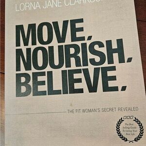 Lorna Jane Clarkson Book - Move, Nourish, Believe